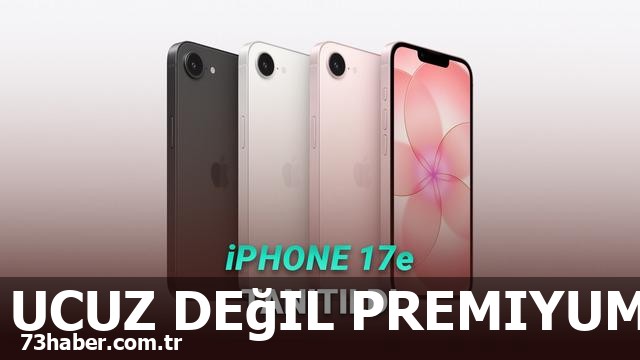 iPhone 17e Duyuruldu: Ucuz Muhteşemlik!