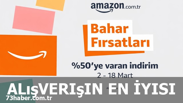 Amazon Bahar Fırsatları İle Tüketici Alışkanlıkları Değişebilir